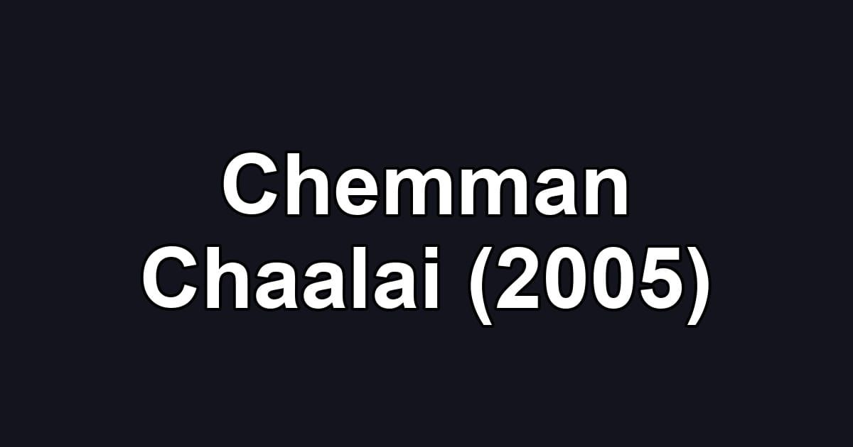 Chemman Chaalai (2005)