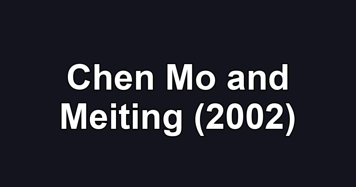 Chen Mo and Meiting (2002)