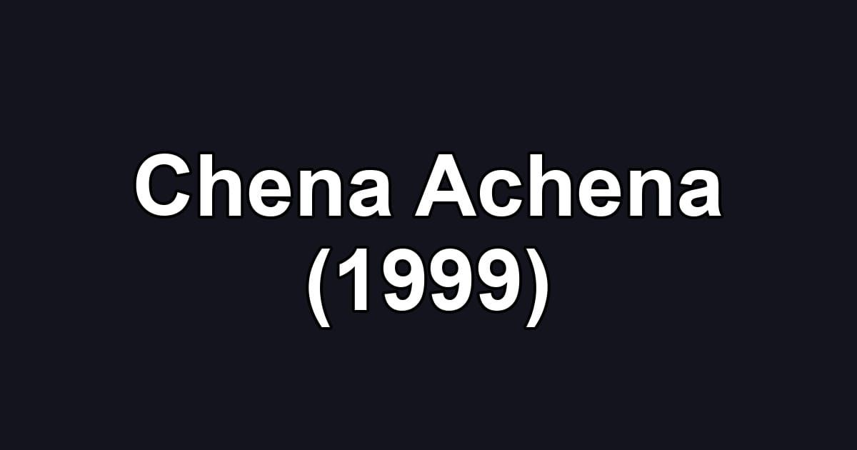 Chena Achena (1999)