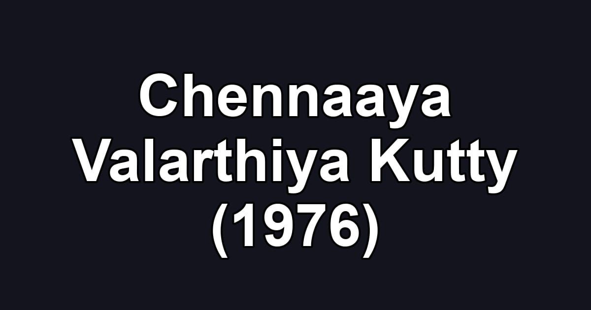 Chennaaya Valarthiya Kutty (1976)