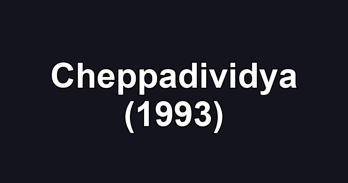 Cheppadividya (1993)