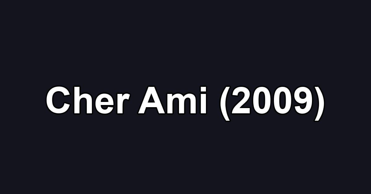 Cher Ami (2009)