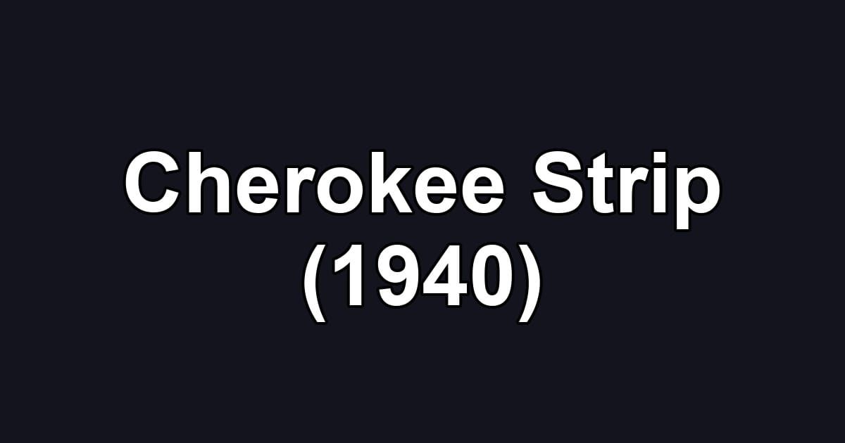 Cherokee Strip (1940)
