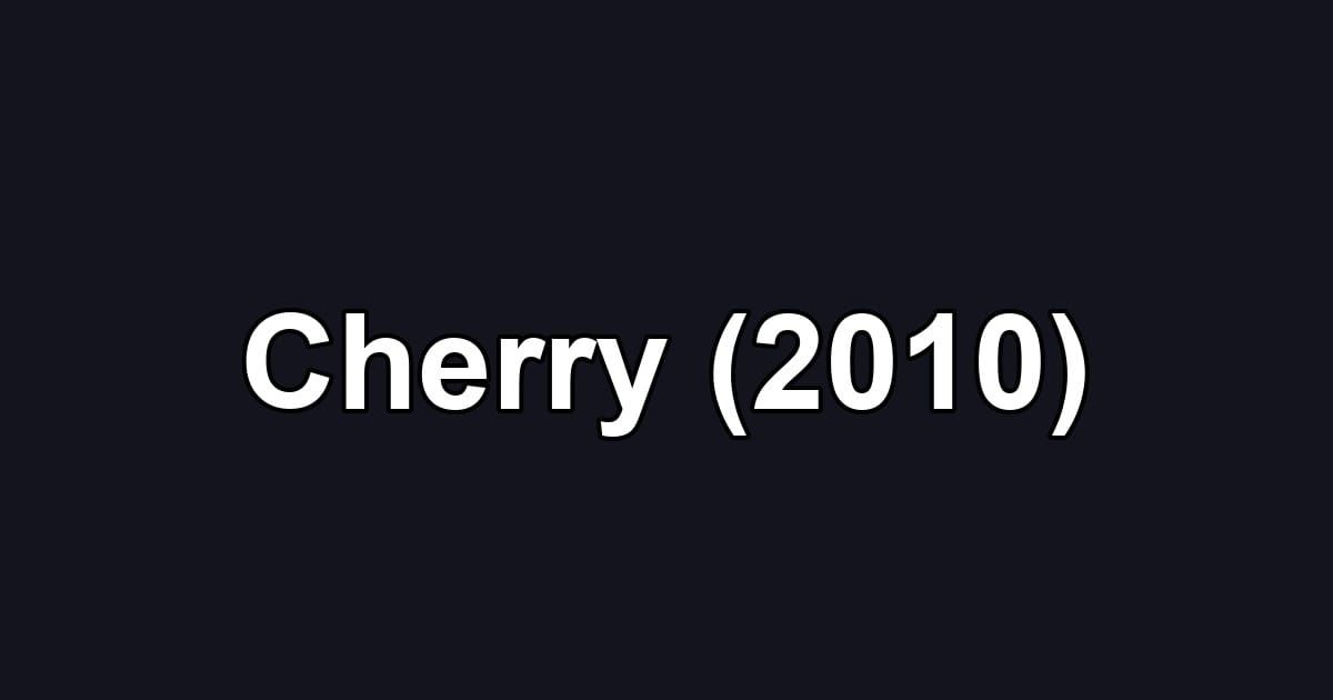 Cherry (2010)
