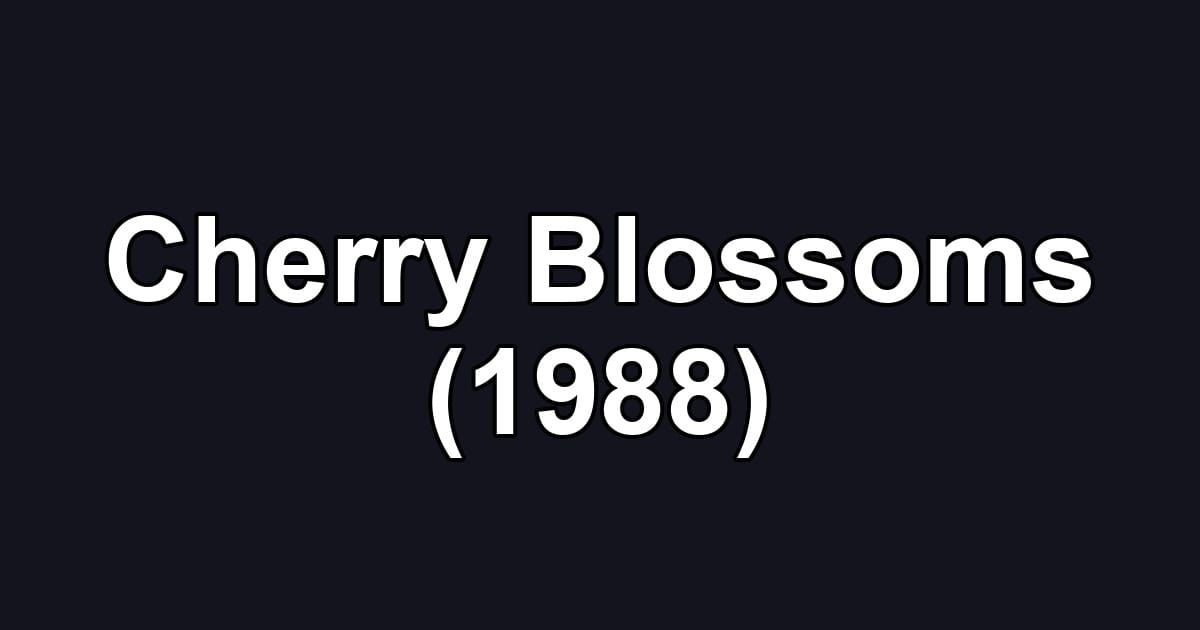 Cherry Blossoms (1988)