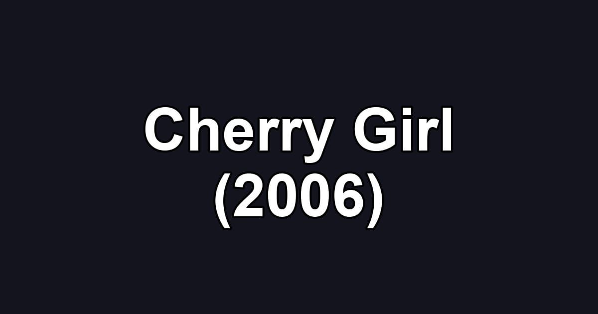 Cherry Girl (2006)