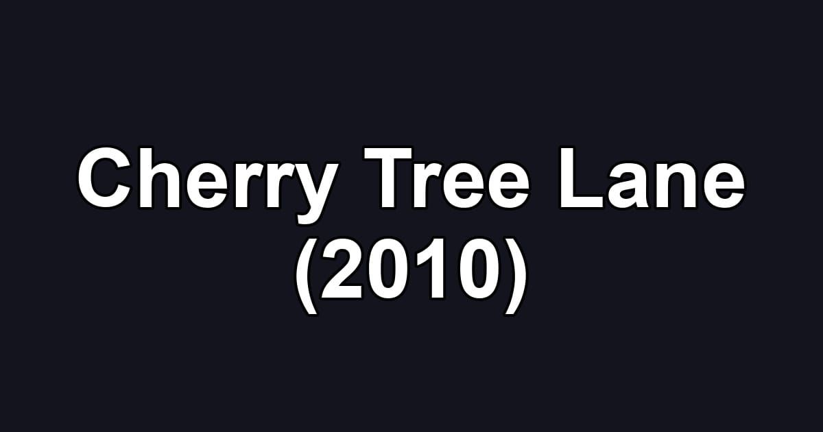 Cherry Tree Lane (2010)
