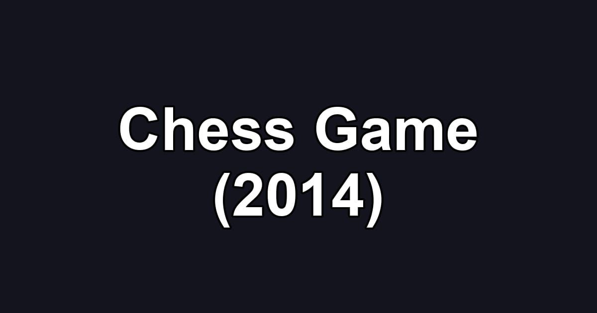 Chess Game (2014)