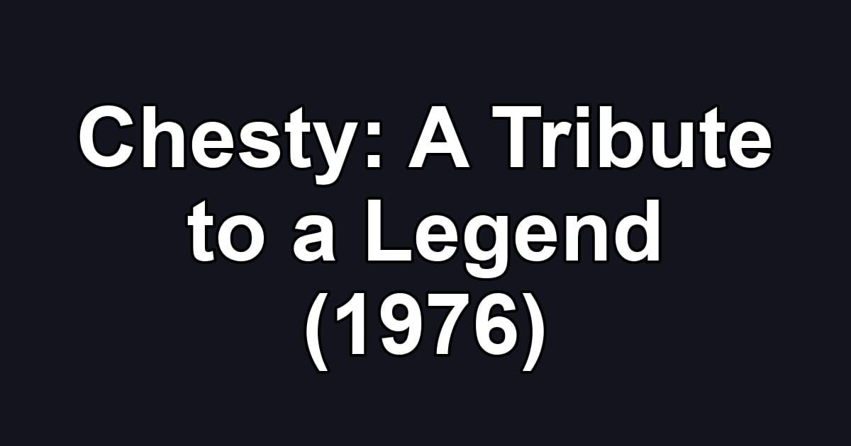 Chesty: A Tribute to a Legend (1976)