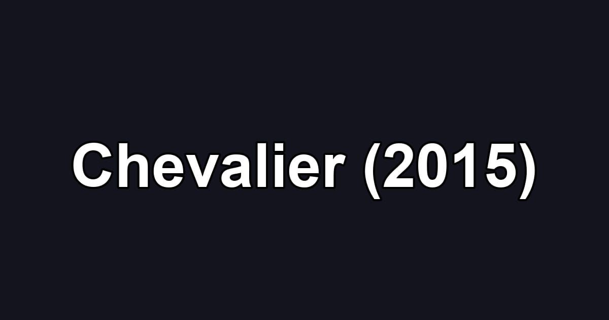 Chevalier (2015)