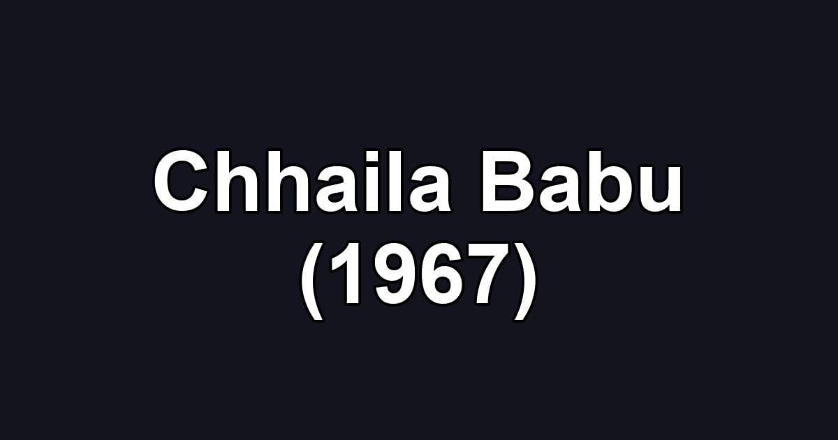 Chhaila Babu (1967)