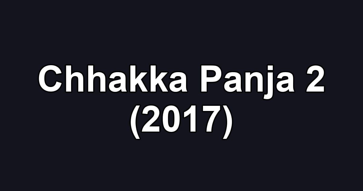 Chhakka Panja 2 (2017)