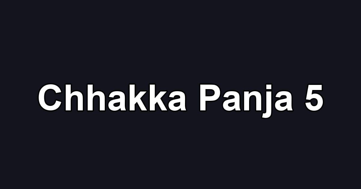 Chhakka Panja 5