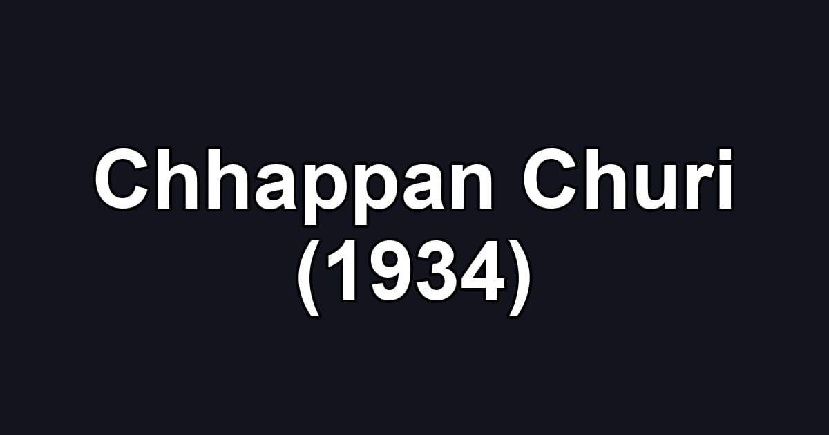 Chhappan Churi (1934)