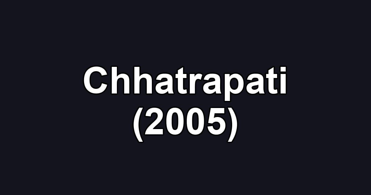 Chhatrapati (2005)