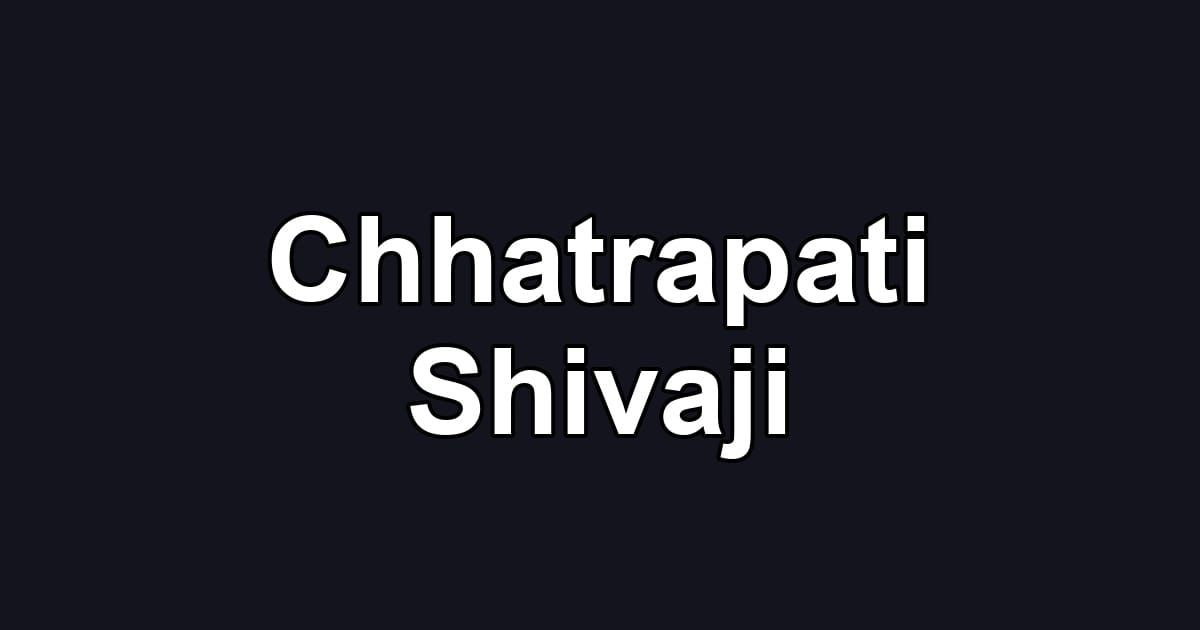 Chhatrapati Shivaji