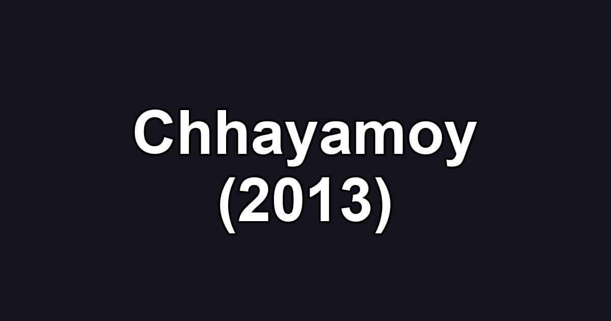 Chhayamoy (2013)