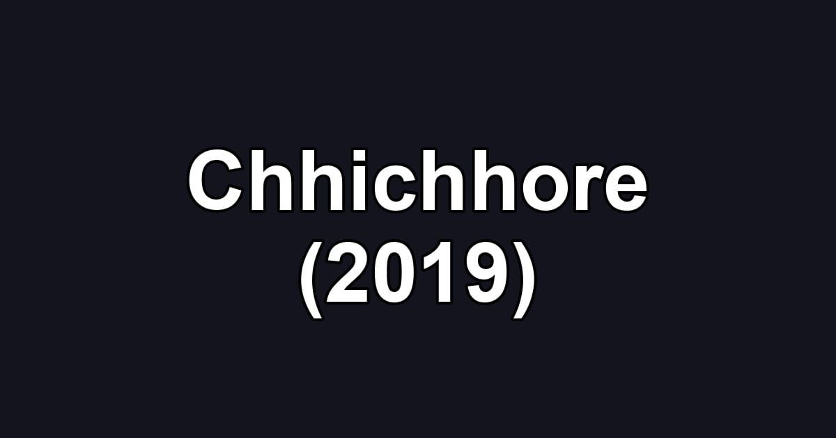 Chhichhore (2019)