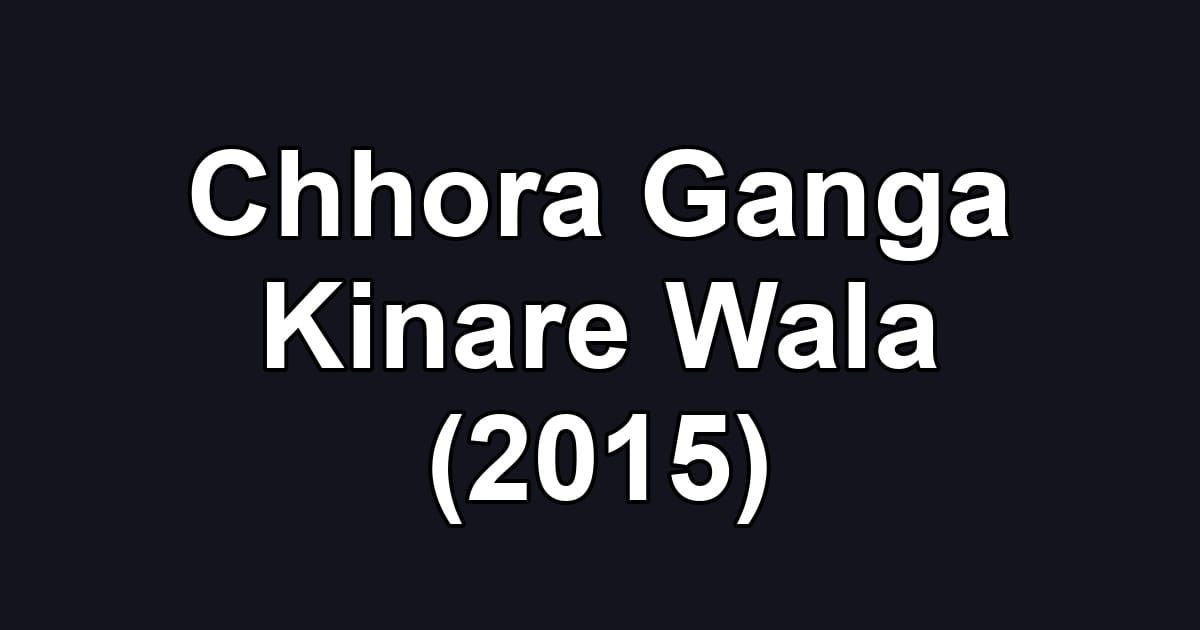 Chhora Ganga Kinare Wala (2015)