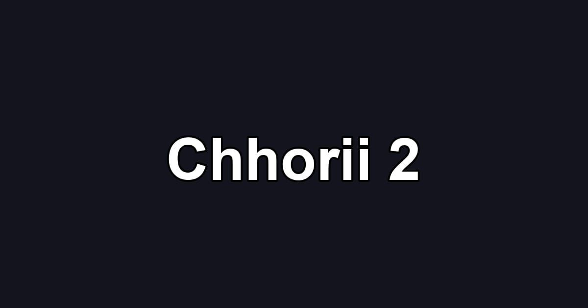 Chhorii 2