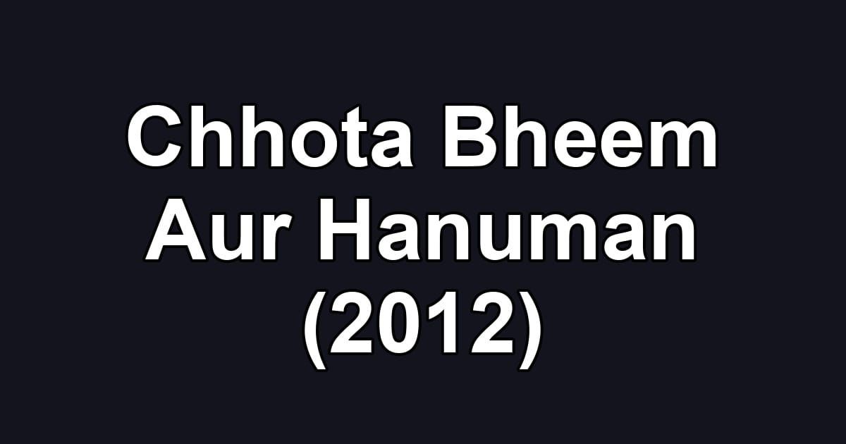 Chhota Bheem Aur Hanuman (2012)