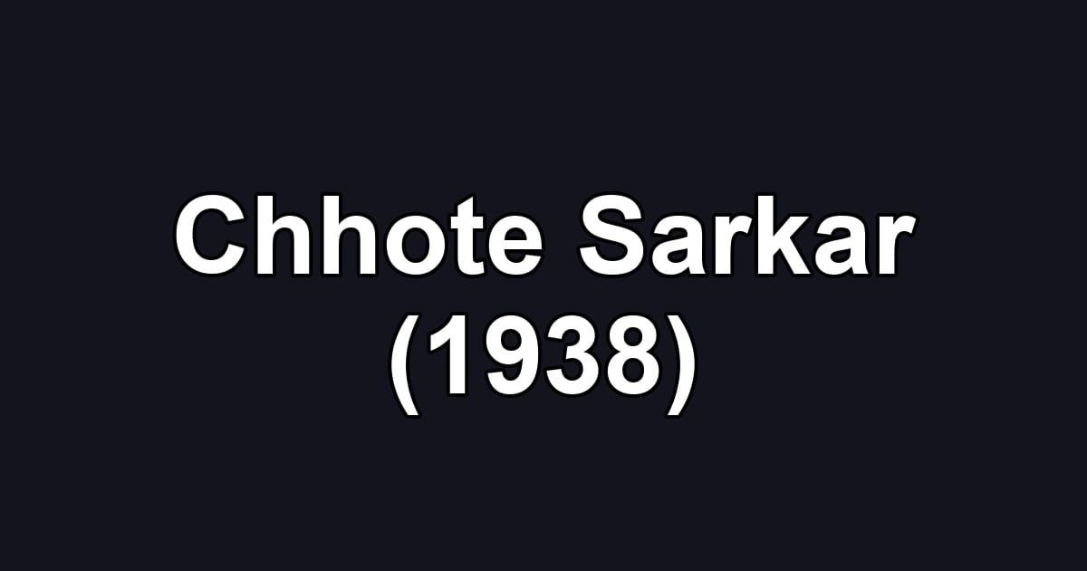 Chhote Sarkar (1938)