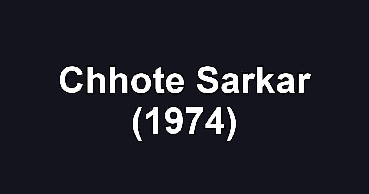 Chhote Sarkar (1974)