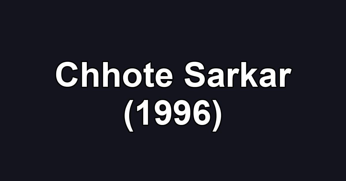 Chhote Sarkar (1996)