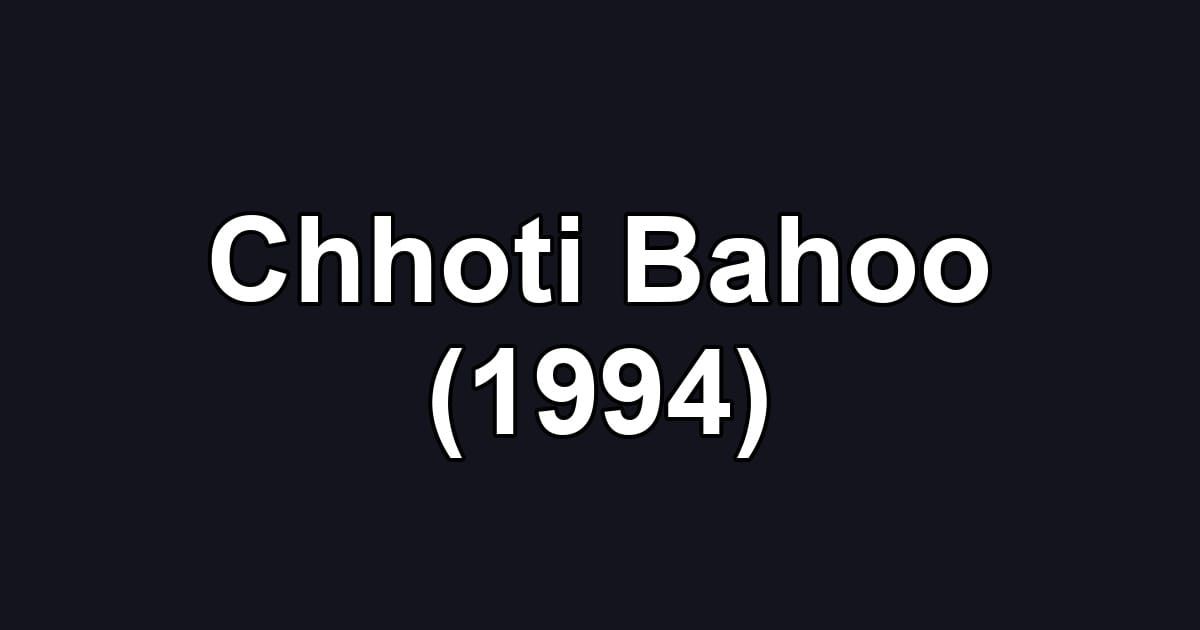 Chhoti Bahoo (1994)