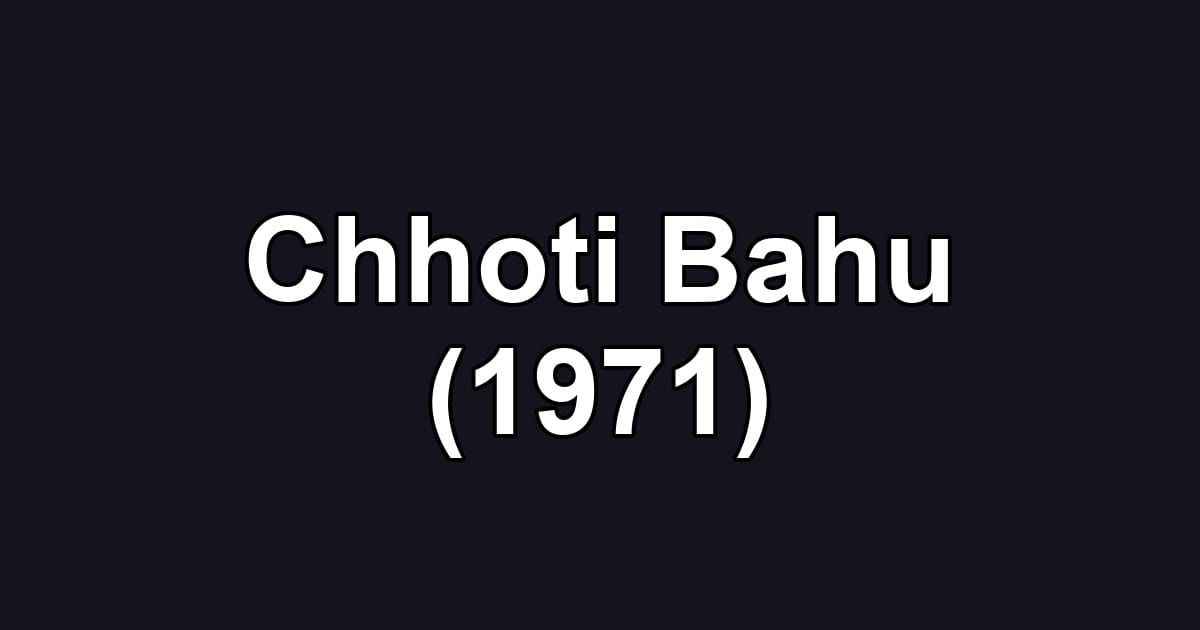Chhoti Bahu (1971)