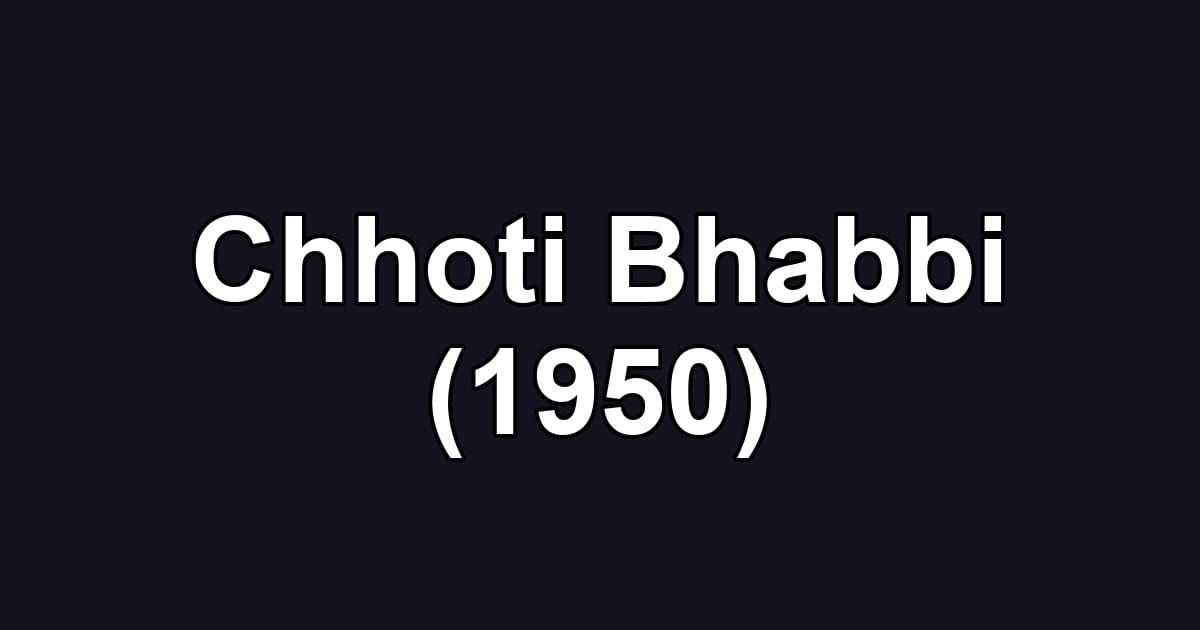 Chhoti Bhabbi (1950)