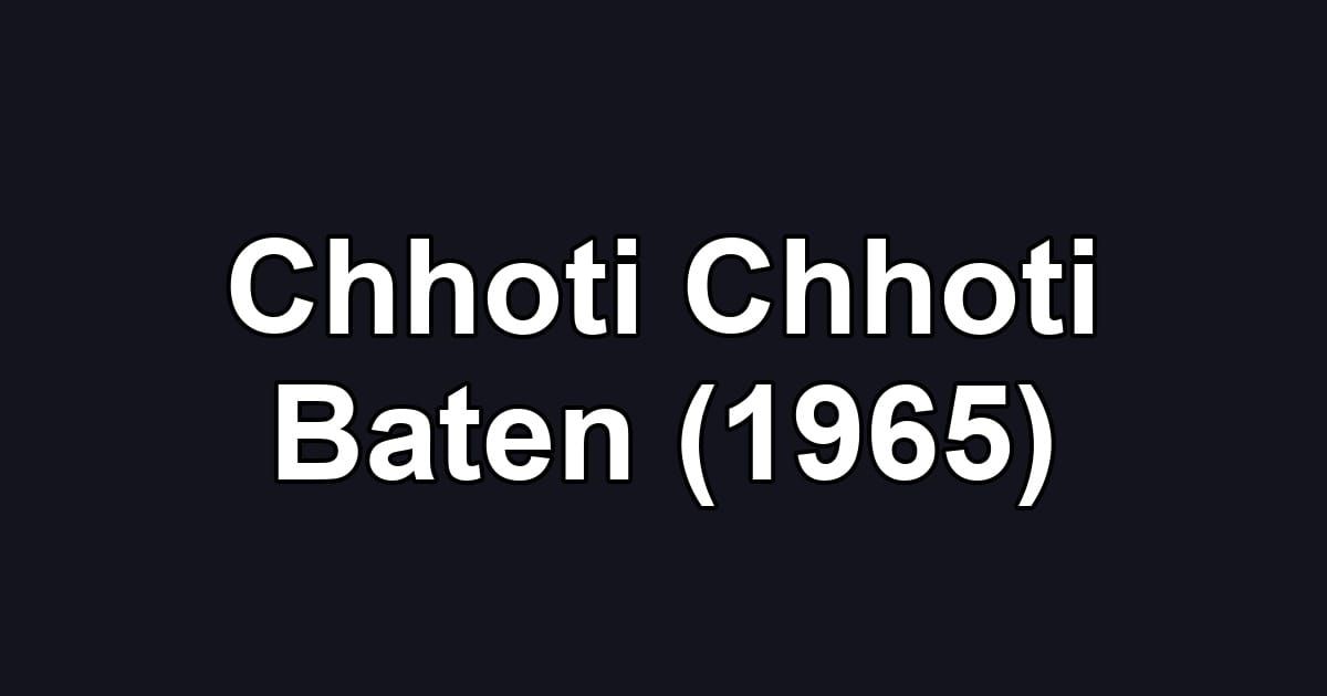 Chhoti Chhoti Baten (1965)