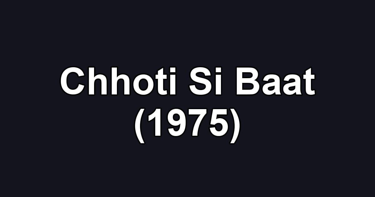 Chhoti Si Baat (1975)