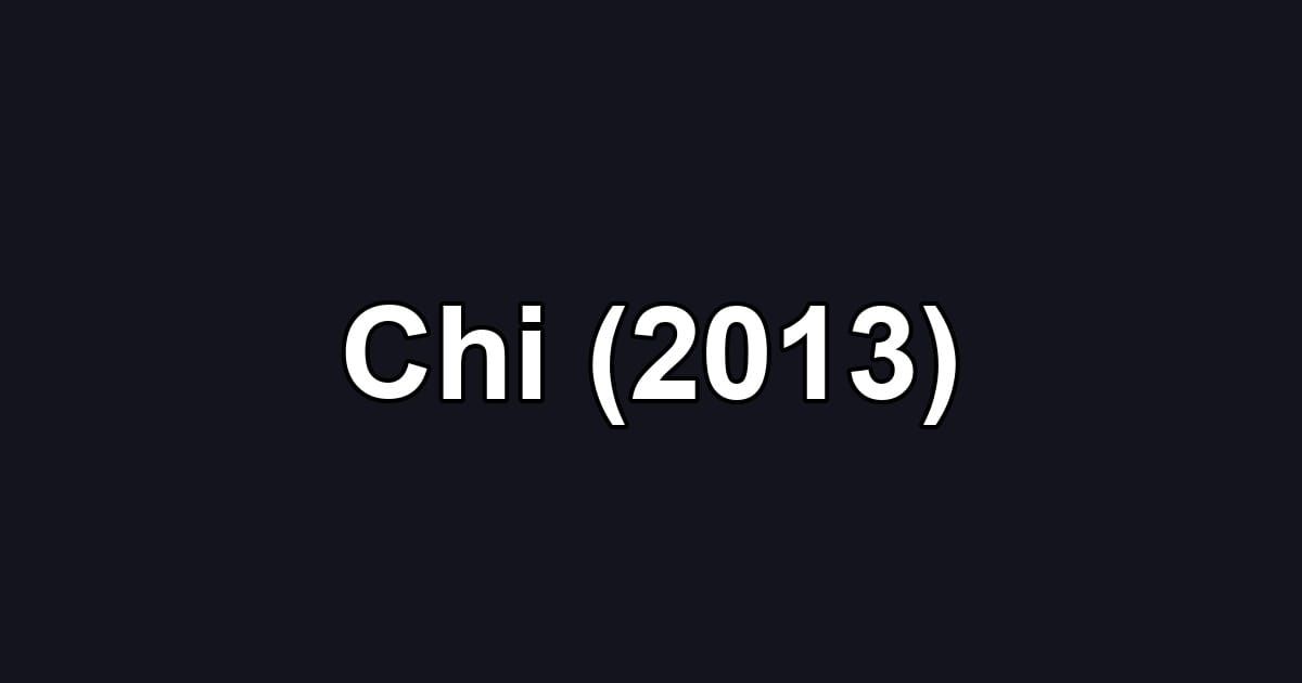 Chi (2013)
