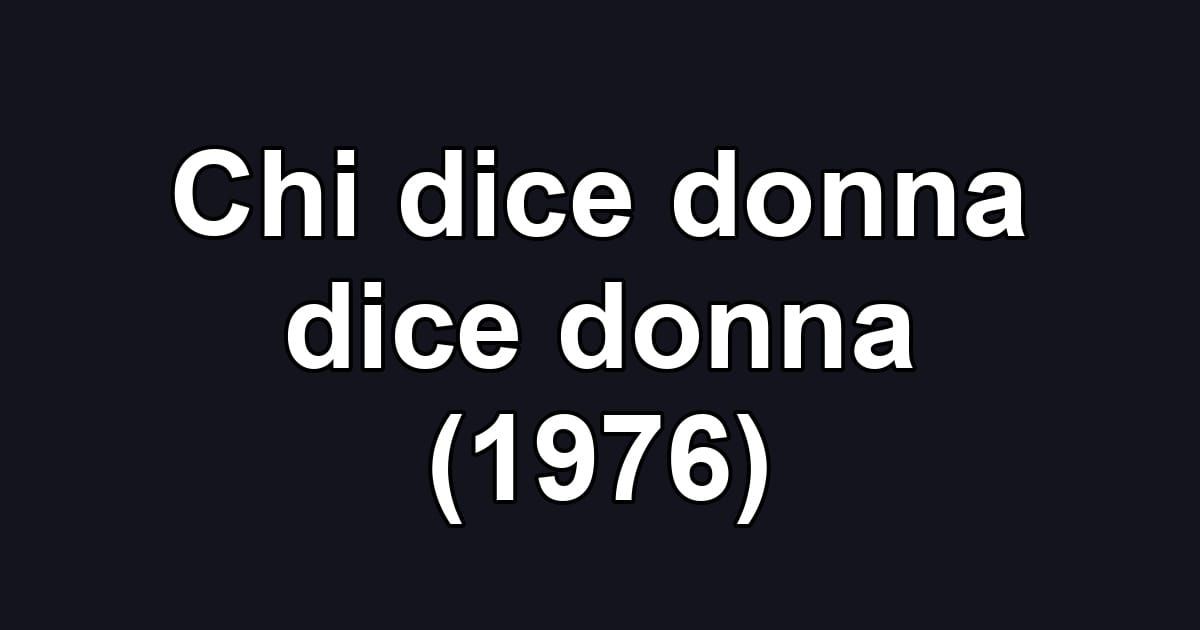 Chi dice donna dice donna (1976)