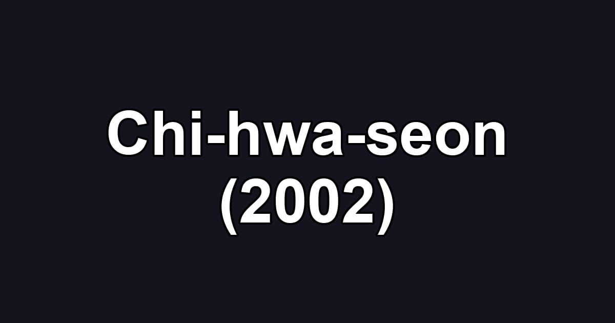 Chi-hwa-seon (2002)