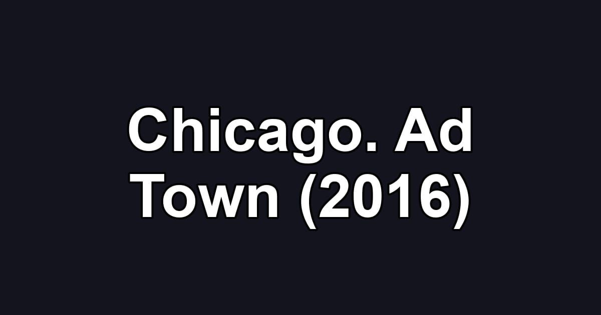 Chicago. Ad Town (2016)