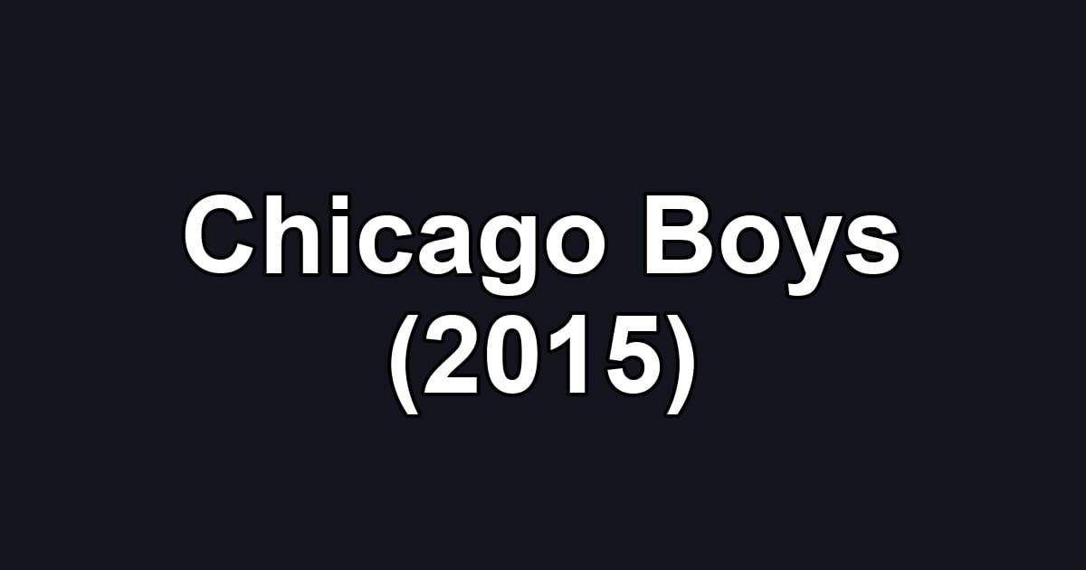 Chicago Boys (2015)