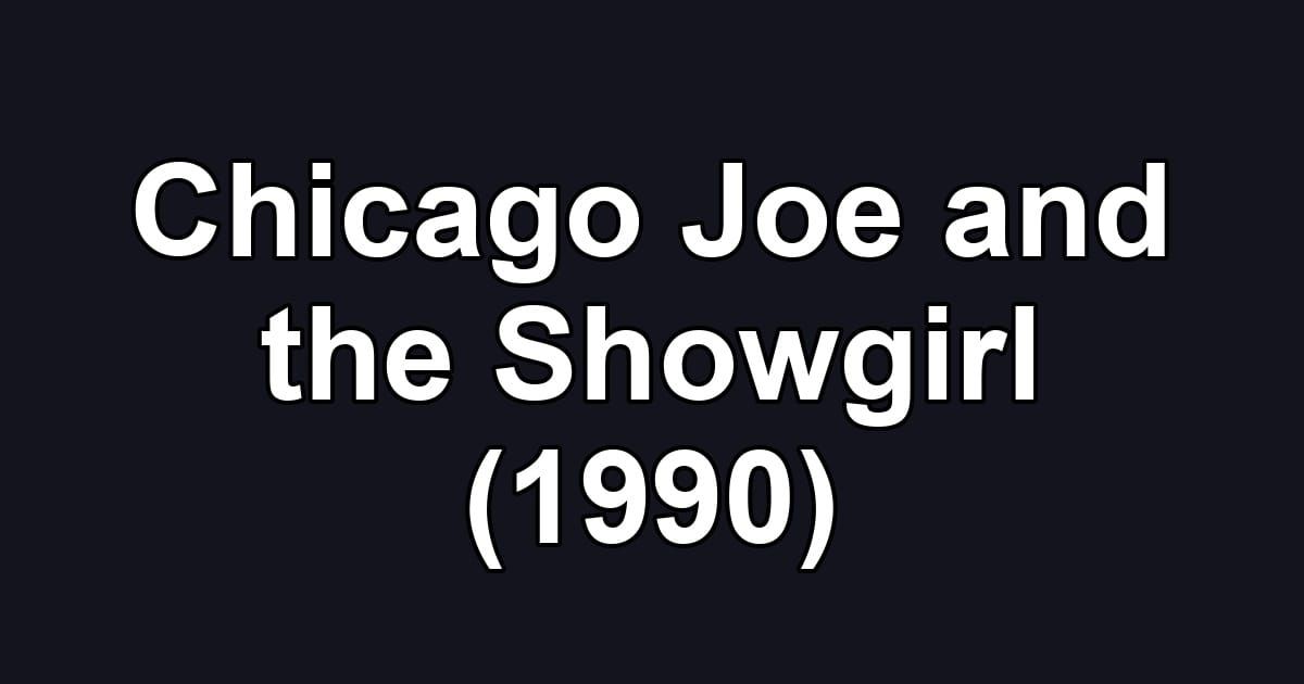 Chicago Joe and the Showgirl (1990)