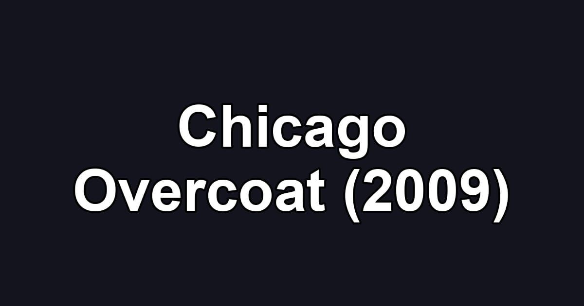 Chicago Overcoat (2009)