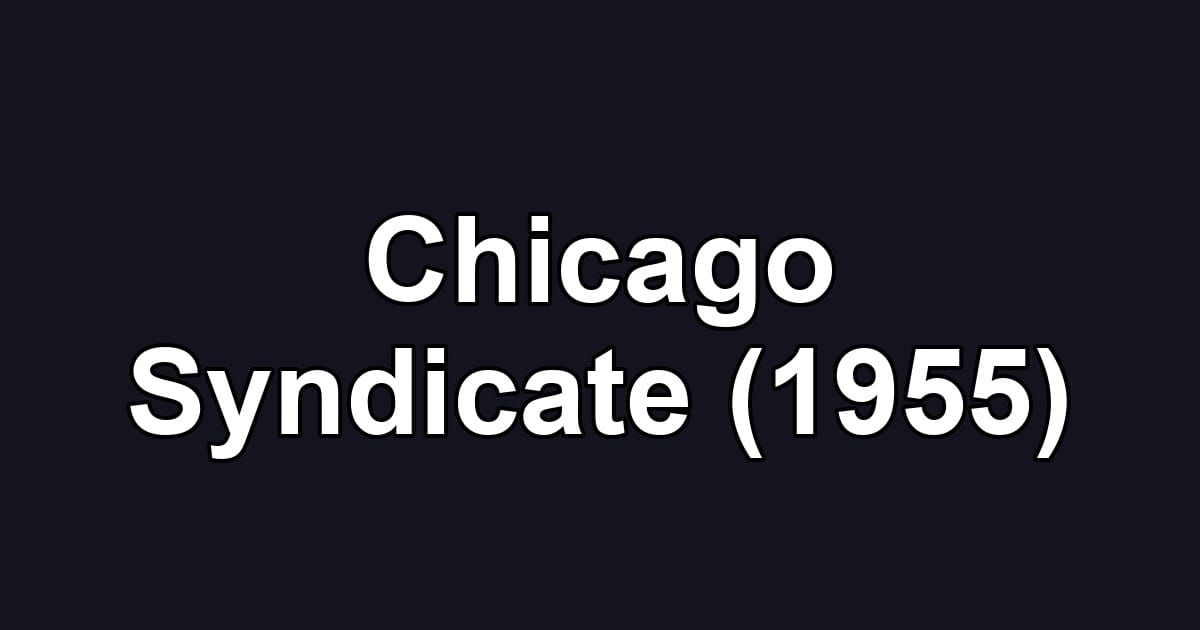 Chicago Syndicate (1955)