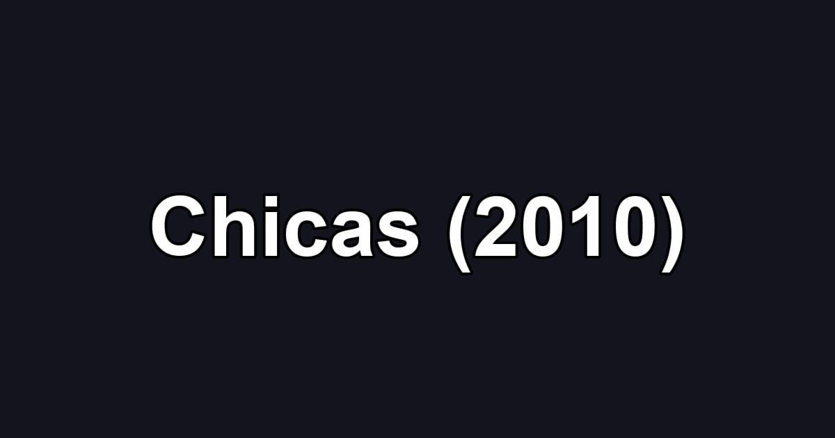 Chicas (2010)