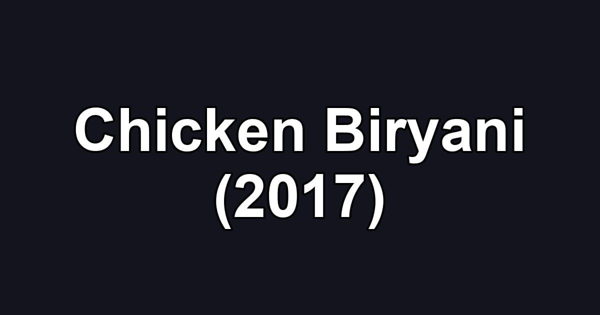 Chicken Biryani (2017)