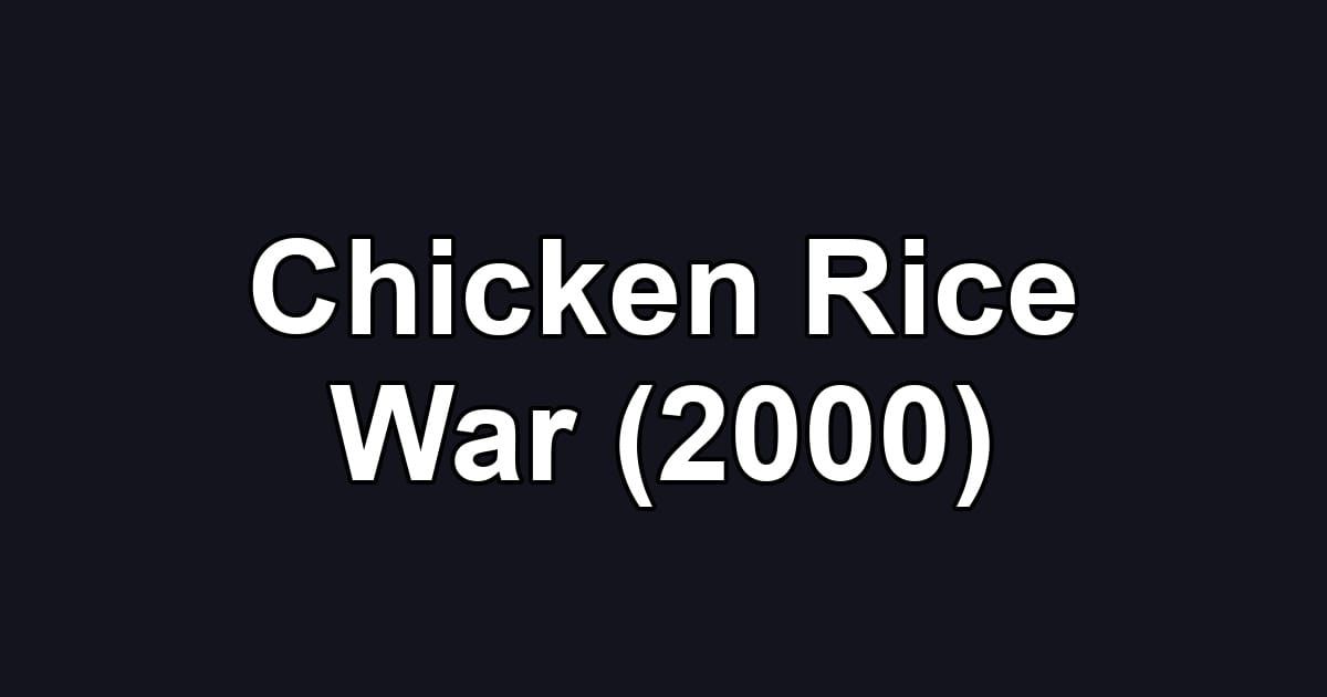Chicken Rice War (2000)