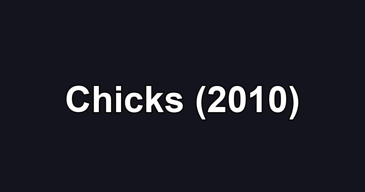 Chicks (2010)