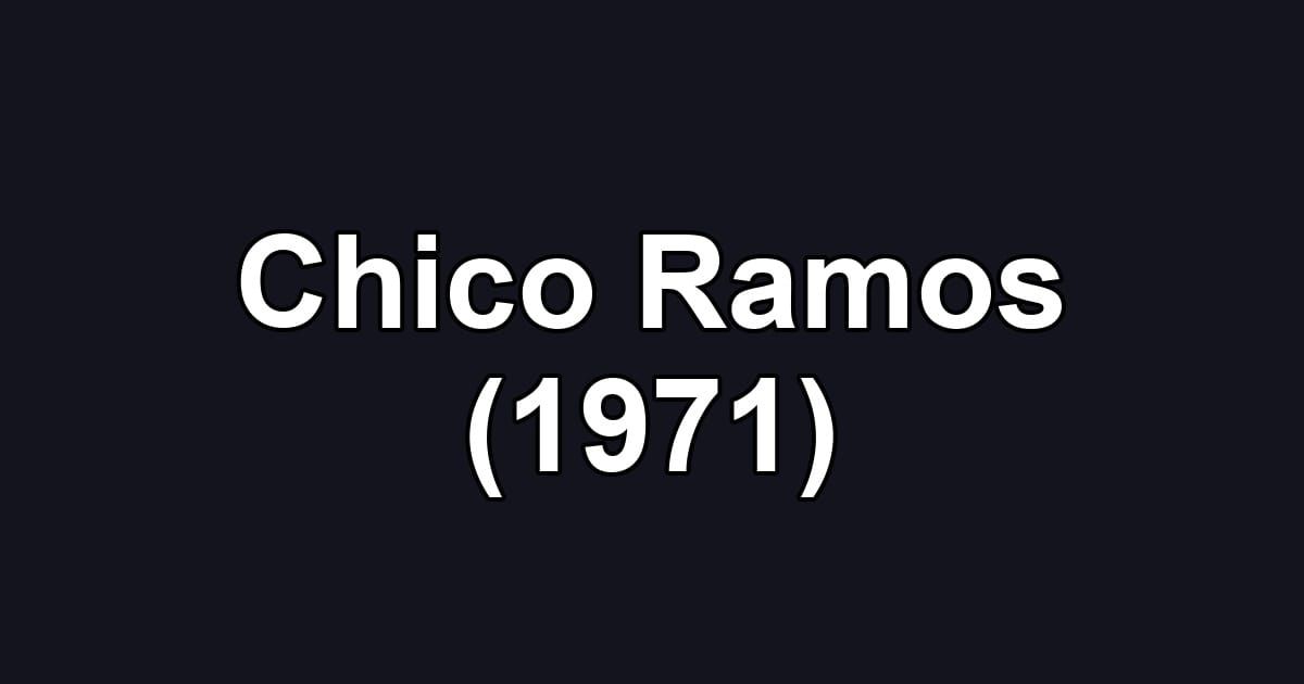 Chico Ramos (1971)