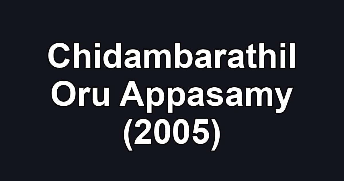 Chidambarathil Oru Appasamy (2005)