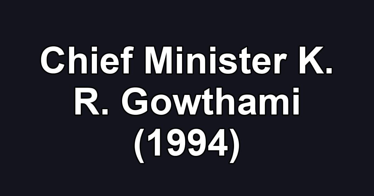 Chief Minister K. R. Gowthami (1994)