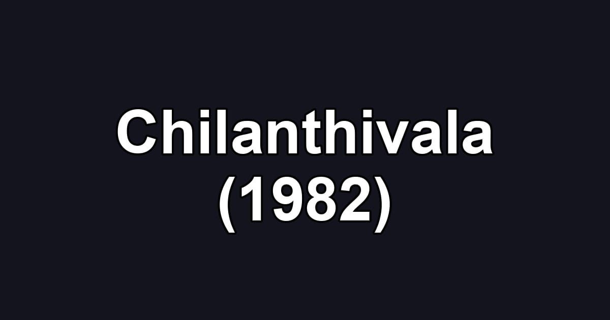 Chilanthivala (1982)