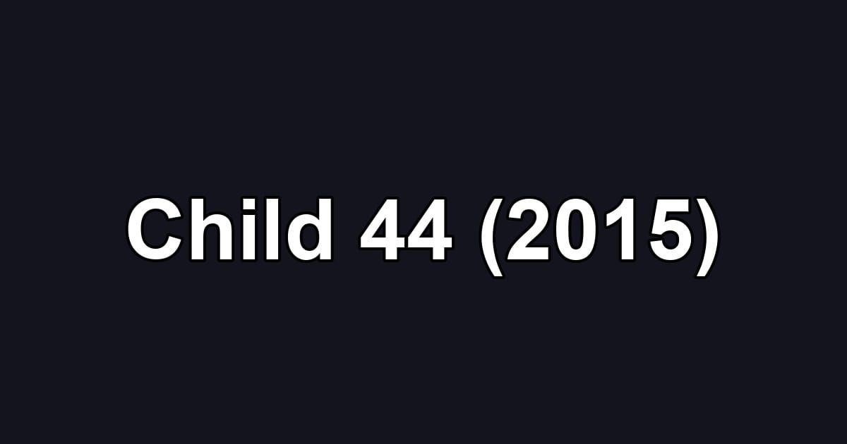 Child 44 (2015)